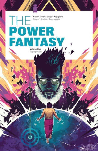 The Power Fantasy Volume 1: The Superpowers - Kieron Gillen - Kirjat - Image Comics - 9781534395565 - tiistai 11. helmikuuta 2025