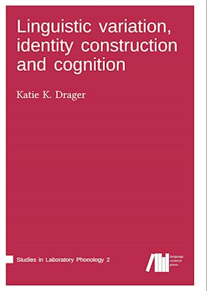Cover for Katie K Drager · Linguistic Variation, Identity Construction and Cognition (Paperback Book) (2017)