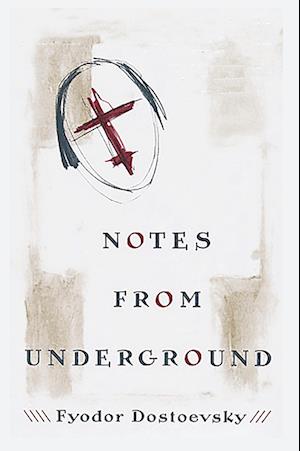 Cover for Fyodor Dostoyevsky · Notes from Underground (Book) (2024)