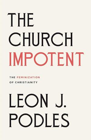 Cover for Leon J. Podles · Church Impotent (Bok) (2024)