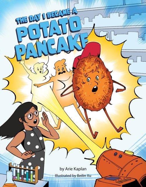 Cover for Arie Kaplan · The Day I Became a Potato Pancake (Gebundenes Buch) (2024)