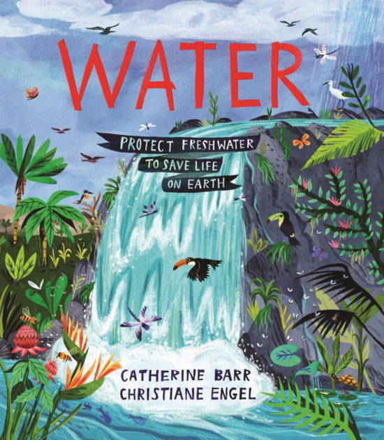 Cover for Catherine Barr · Water: Protect Freshwater to Save Life on Earth (Paperback Book) (2025)