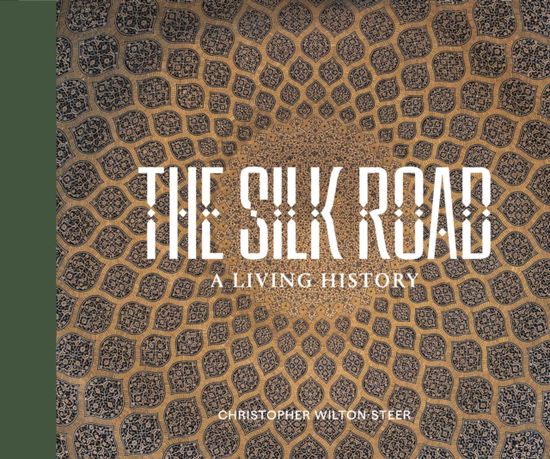 Cover for The Silk Road: a Living History (Hardcover Book) (2025)
