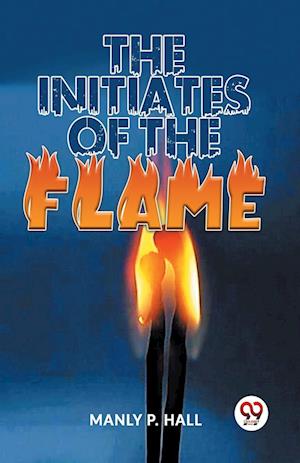 Cover for Manly P. Hall · The Initiates of the Flame (Paperback Book) (2023)