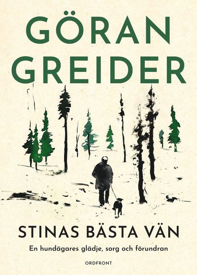 Cover for Göran Greider · Stinas bästa vän: En hundägares glädje, sorg och förundran (Gebundesens Buch) (2025)