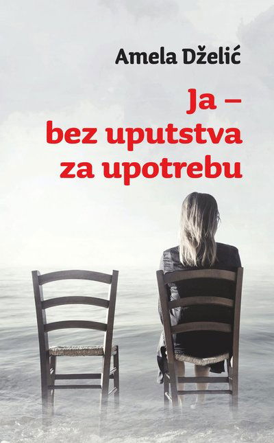 Cover for Amela Dzelic · Ja : bez uputstva za upotrebu (Taschenbuch) (2020)