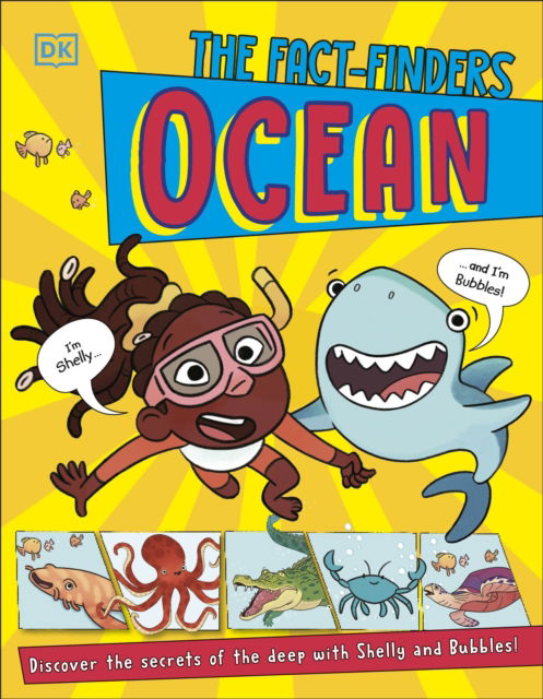 The Fact-Finders Ocean: Discover the Secrets of the Deep with Shelly and Bubbles! - The Fact-Finders - Dk - Books - Dorling Kindersley Ltd - 9780241721575 - July 3, 2025