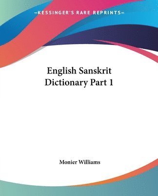 Cover for Sir Monier Monier-Williams · English Sanskrit Dictionary, Part 1 (Paperback Book) (2004)