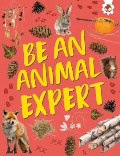Cover for Emily Kington · Be an Animal Expert: Unplug and get ready for some amazing outdoor adventures - Outdoor Adventure Guides (Paperback Book) (2024)