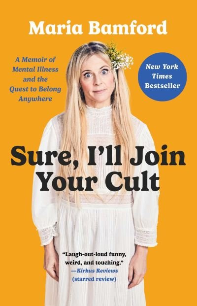 Cover for Maria Bamford · Sure, I'll Join Your Cult : A Memoir of Mental Illness and the Quest to Belong Anywhere (Taschenbuch) (2024)