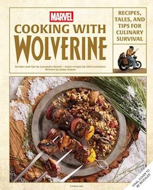 Cover for Insight Editions · Marvel: Cooking with Wolverine: Recipes, Tales, and Tips for Culinary Survival (Hardcover Book) (2025)