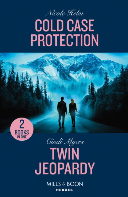 Cover for Nicole Helm · Cold Case Protection / Twin Jeopardy: Cold Case Protection (Hudson Sibling Solutions) / Twin Jeopardy (Eagle Mountain: Criminal History) (Paperback Book) (2024)