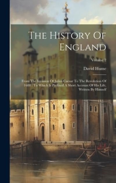 Cover for David Hume · History of England : From the Invasion of Julius Caesar to the Revolution of 1688 (Buch) (2023)