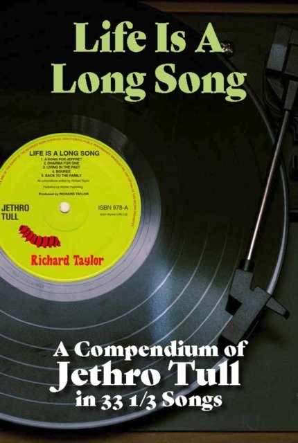 Cover for Richard Taylor · Life Is A Long Song: A Compendium of Jethro Tull in 33 1/3 Songs (Paperback Bog) (2024)