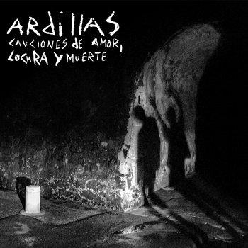 Canciones De Amor, Locura Y Muerte - Ardillas - Music - SLOVENLY - 0195999564579 - September 30, 2022