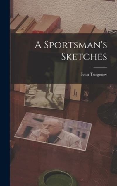 Cover for Ivan Turgenev · Sportsman's Sketches (Bok) (2022)
