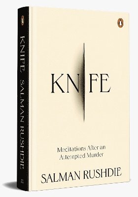 Cover for Salman Rushdie · Knife: Meditations after an Attempted Murder (Hardcover Book) (2024)