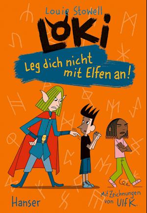 Cover for Louie Stowell · Loki - Leg dich nicht mit Elfen an! (Book) (2025)