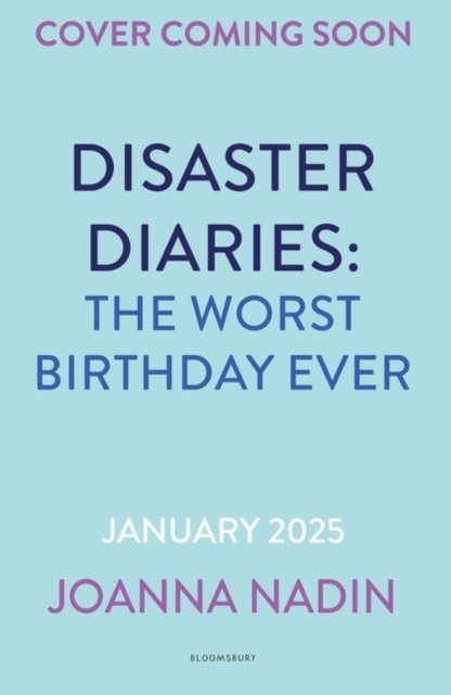 Cover for Joanna Nadin · Disaster Diaries: The Worst Birthday Ever (Paperback Book) (2025)