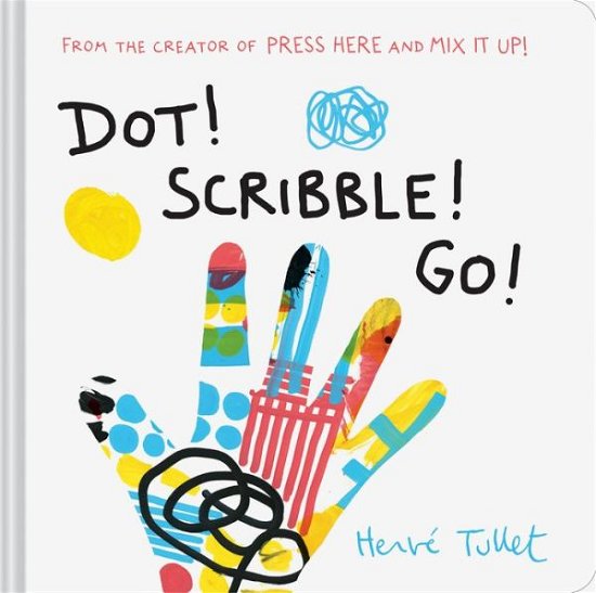 Cover for Herve Tullet · Dot! Scribble! Go! (Hardcover bog) (2024)