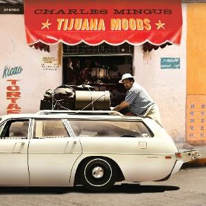 Cover for Charles Mingus · Tijuana Moods (LP) (2025)