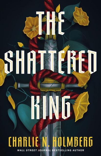 Cover for Charlie N. Holmberg · The Shattered King - The Shattered King (Hardcover Book) (2025)