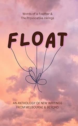 Cover for An Anthology of New Writings 2024 · Float: an Anthology of New Writings 2024 (Pocketbok) (2024)