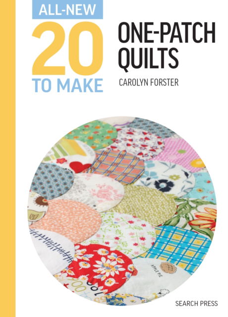 Cover for Carolyn Forster · All-New Twenty To Make: One-Patch Quilts - All-New Twenty to Make (Hardcover Book) (2025)