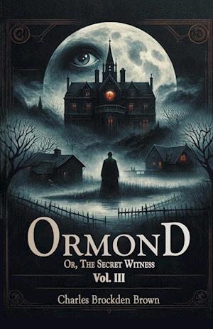Cover for Charles Brockden Brown · OrmondOr, The Secret Witness Vol. III (Edition2024) (Paperback Book) (2024)