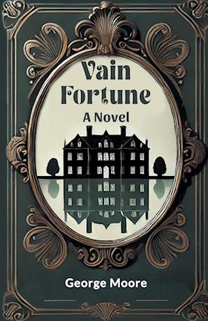 Cover for George Moore · Vain FortuneA Novel (Edition2024) (Paperback Book) (2024)