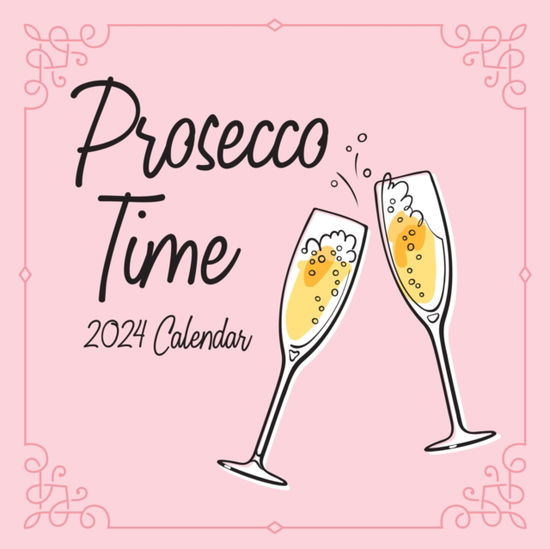 Prosecco Time 2024 Square Wall Calendar (Calendar) (2023)