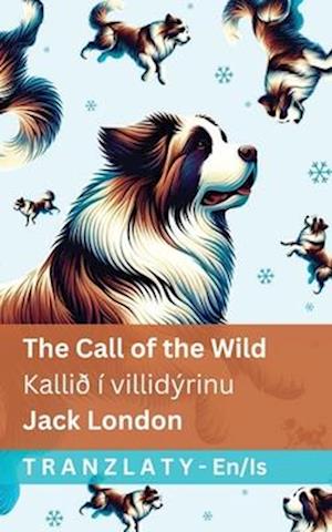 Cover for Jack London · The Call of the Wild / Kallið i villidyrinu: Tranzlaty English Islenska - English Islenska (Paperback Book) (2025)