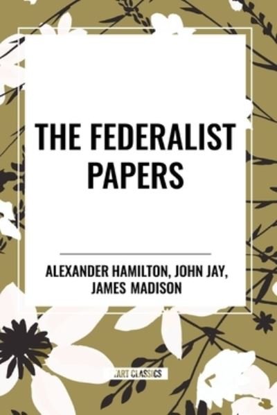 Cover for Alexander Hamilton · The Federalist Papers (Taschenbuch) (2024)