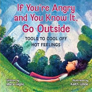 Cover for Mara Giglio · If You're Angry and You Know It, Go Outside: Tools to Cool Off Hot Feelings (Hardcover Book) (2025)