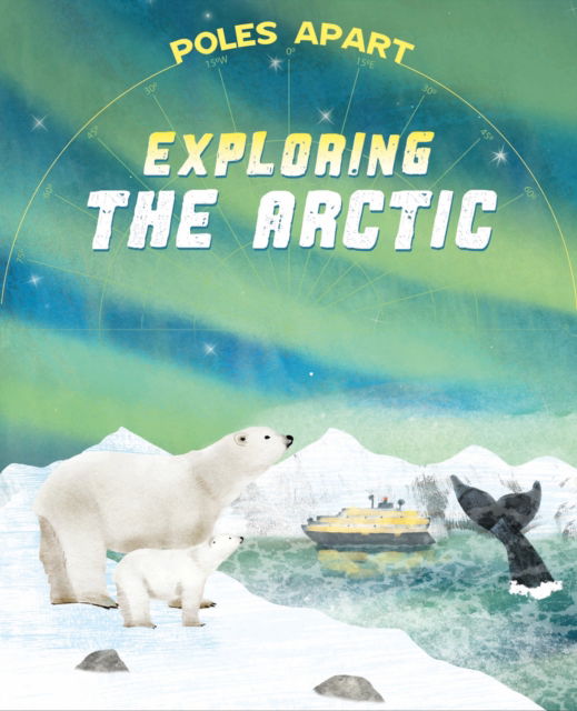 Cover for Franklin Watts · Poles Apart: Exploring the Arctic - Poles Apart (Hardcover Book) (2025)