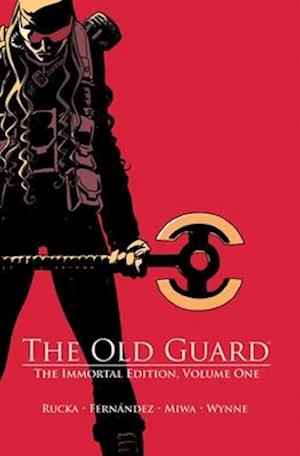 Old Guard Hc Vol 01 the Immortal Edition (Mr) - Greg Rucka - Books - Image Comics - 9781534332591 - July 15, 2025