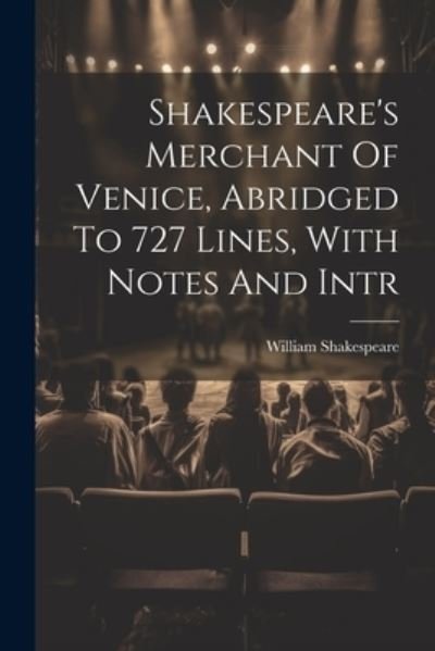 Cover for William Shakespeare · Shakespeare's Merchant of Venice, Abridged to 727 Lines, with Notes and Intr (Book) (2023)