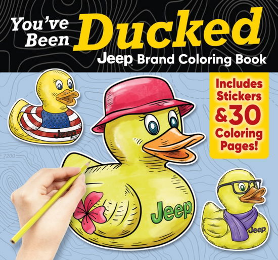 Cover for D.L. Miller · You've Been Ducked Jeep® Brand Coloring Book: Includes Stickers &amp; 30 Coloring Pages! (Paperback Book) (2025)