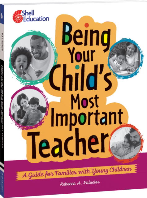 Cover for Rebecca A. Palacios · Being Your Child's Most Important Teacher: A Guide for Families with Young Children - Professional Resources (Paperback Book) (2022)