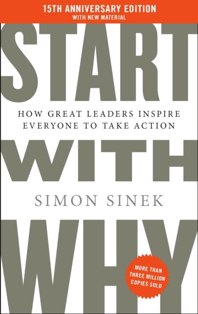 Cover for Simon Sinek · Start With Why: 15th Anniversary Edition: How Great Leaders Inspire Everyone to Take Action (Paperback Book) (2025)