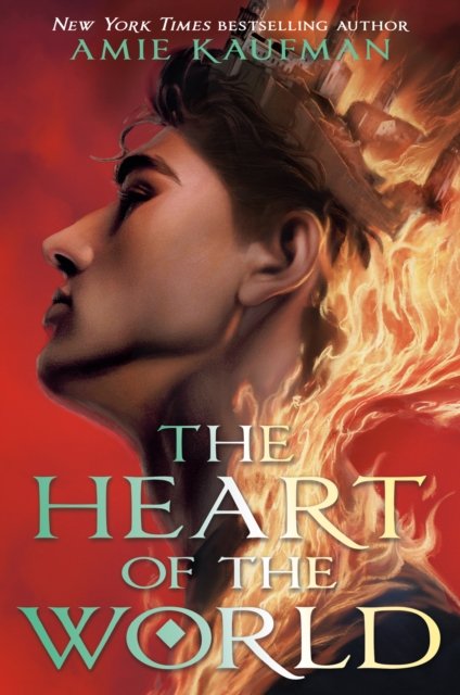 Cover for Amie Kaufman · The Heart of the World (Paperback Book) (2024)
