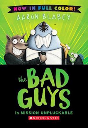 Cover for Aaron Blabey · The Bad Guys In Mission Unpluckable (Book) [Color edition] (2025)