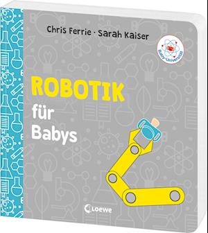 Cover for Chris Ferrie · Baby-Universität - Robotik für Babys (Book) (2025)