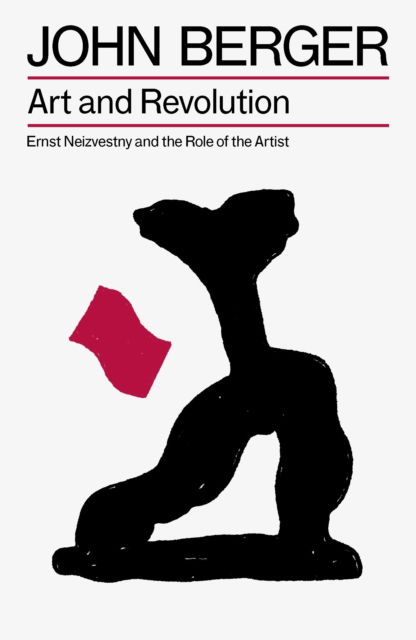 Cover for John Berger · Art and Revolution: Ernst Neizvestny and the Role of the Artist - The Essential John Berger (Paperback Bog) (2025)