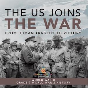 Cover for Baby Professor · US Joins the War from Human Tragedy to Victory World War II Grade 7 World War 2 History (Bog) (2024)