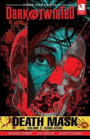 Cover for Amanda Deibert · Storm King Comics Dark &amp; Twisted: Death Mask Volume 2: Ichor Azure (Taschenbuch) (2025)