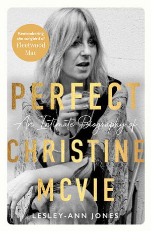 Cover for Lesley-Ann Jones  Perfect: An Intimate Biography of Christine McVie (Paperback Book) (2024)