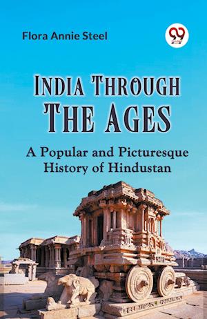 Cover for Annie Steel Flora · India Through the AgesA Popular and Picturesque History of Hindustan (Edition2023) (Paperback Book) (2023)