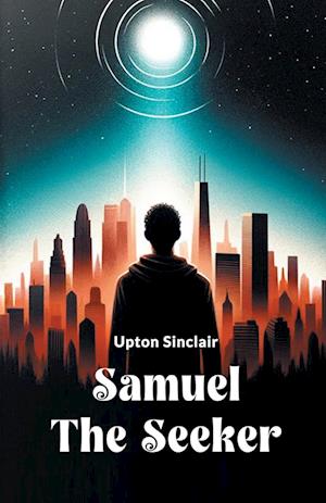 Cover for Upton Sinclair · Samuel the Seeker (Edition2024) (Paperback Book) (2024)