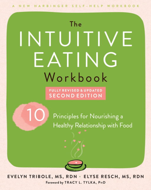 Intuitive Eating Workbook: Ten Principles for Nourishing a Healthy Relationship with Food - Elyse Resch - Böcker - New Harbinger Publications - 9781648484599 - 2 januari 2025